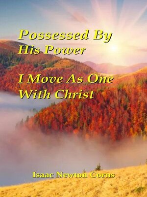 cover image of Possessed by  His Power   I Move As One With Christ